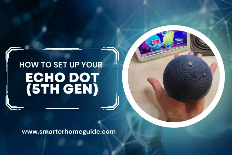 Echo Dot Setup – A Complete Tutorial [Gen 5]